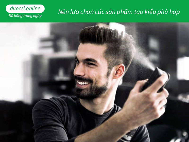 Nên lựa chọn các sản phẩm tạo kiểu phù hợp