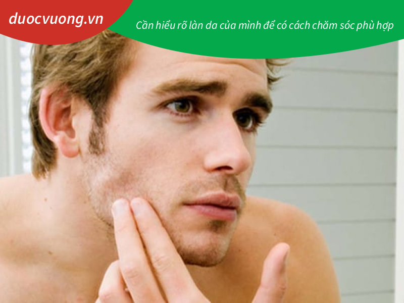 Cần hiểu rõ làn da của mình để có cách chăm sóc phù hợp