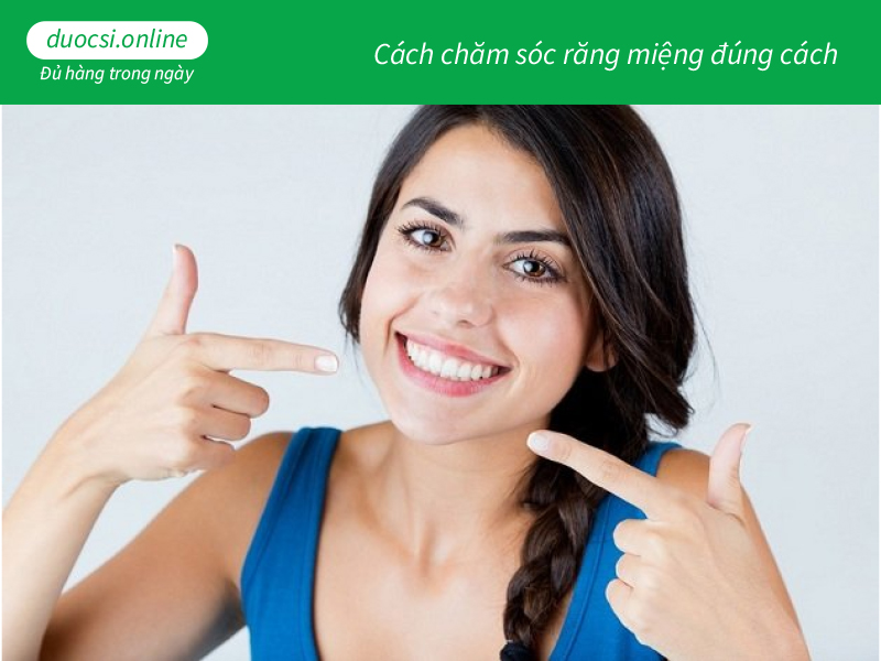 Cách chăm sóc răng miệng đúng cách