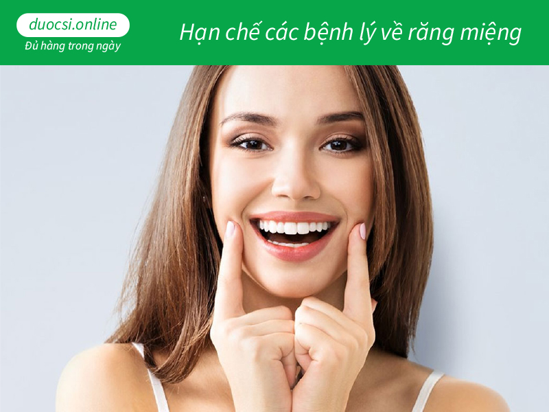 Hạn chế các bệnh lý về răng miệng