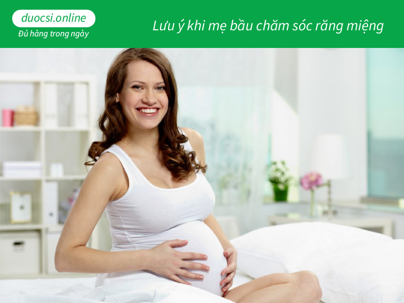 Lưu ý khi mẹ bầu chăm sóc răng miệng