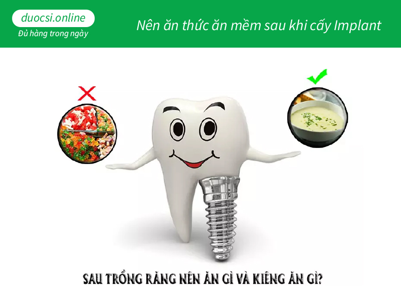 Nên ăn thức ăn mềm sau khi cấy Implant