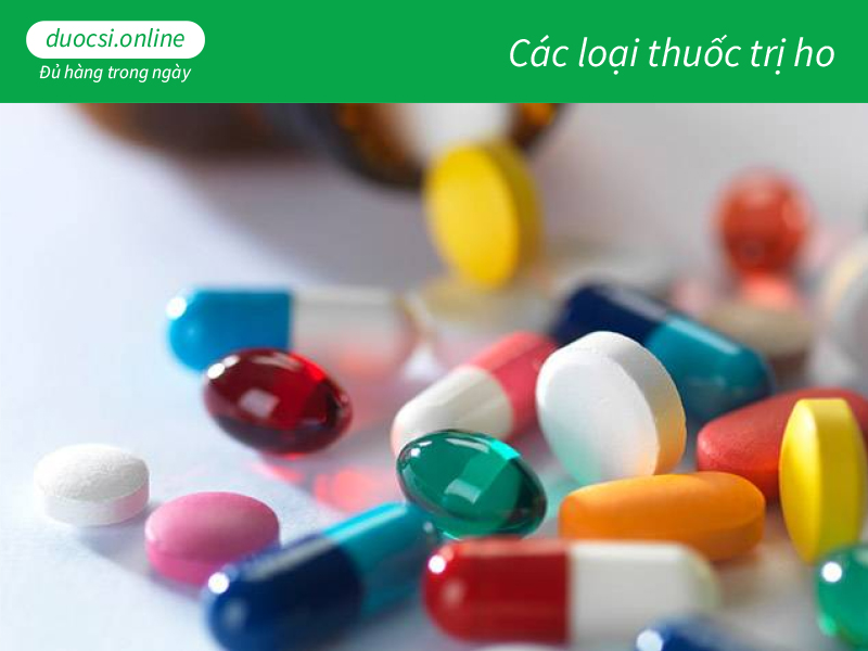 Các loại thuốc trị ho