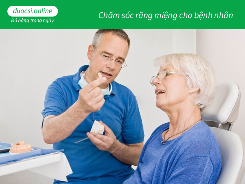 Chăm sóc răng miệng cho bệnh nhân