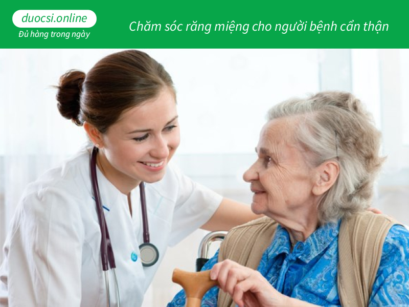 Chăm sóc răng miệng cho người bệnh cẩn thận