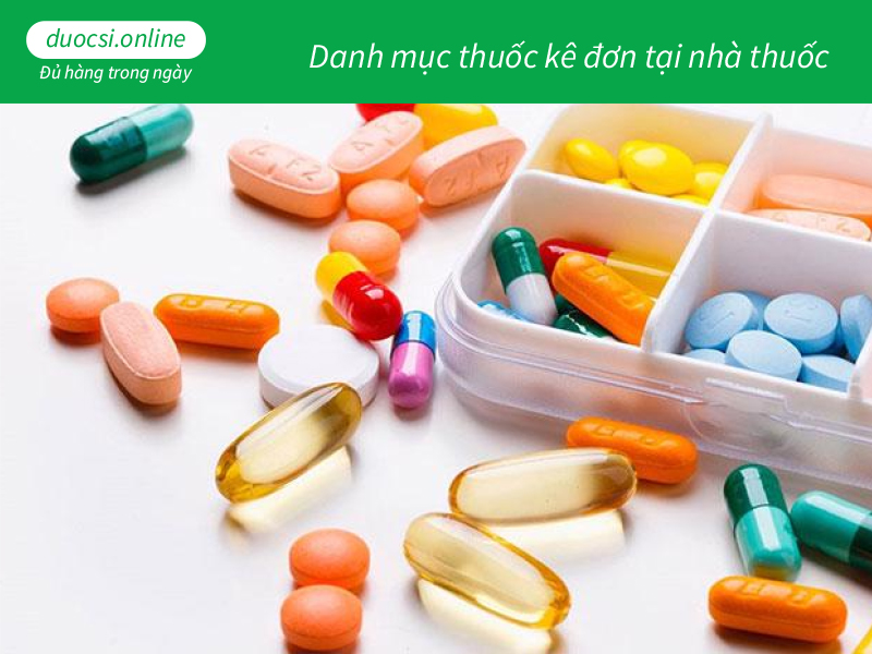 Danh mục thuốc kê đơn tại nhà thuốc