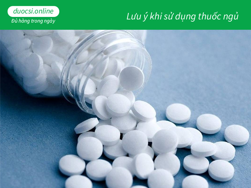  Lưu ý khi sử dụng thuốc ngủ