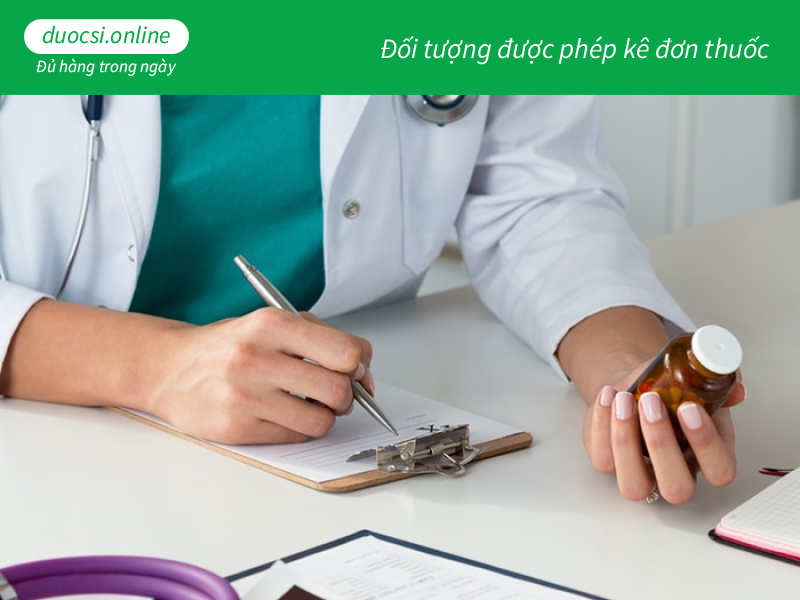 Đối tượng được phép kê đơn thuốc