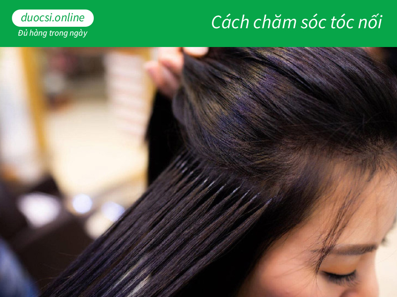 Cách chăm sóc tóc nối