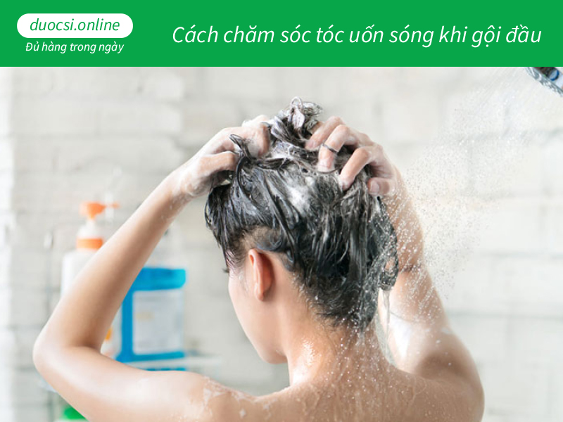 Cách chăm sóc tóc uốn sóng khi gội đầu