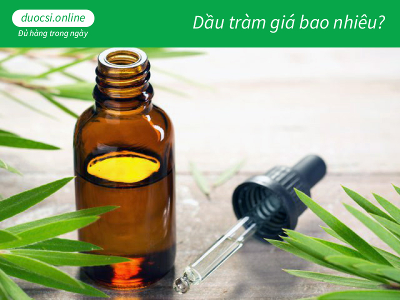 Dầu tràm giá bao nhiêu?