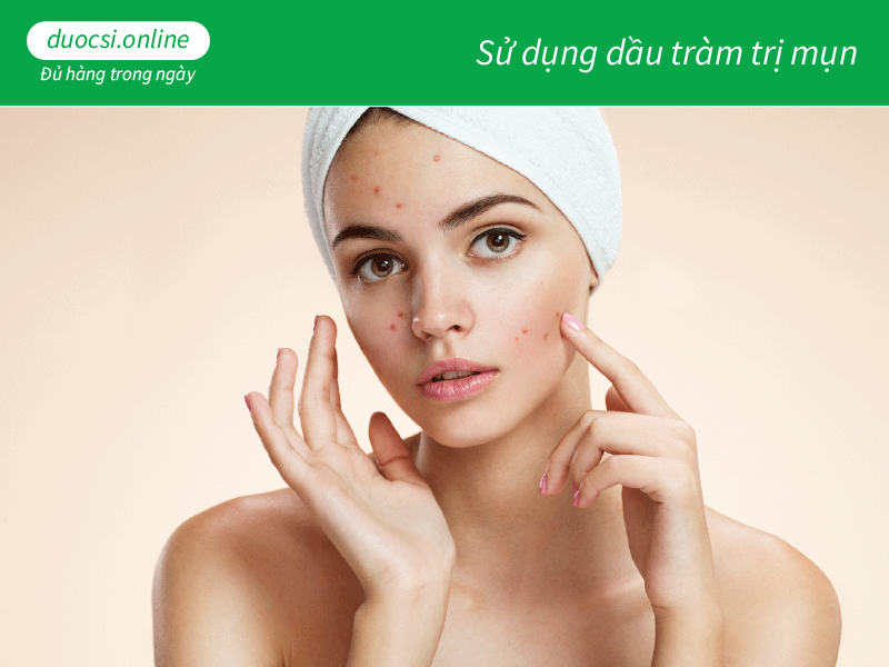 Sử dụng dầu tràm trị mụn