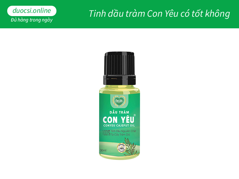 Tinh dầu tràm Con Yêu có tốt không?